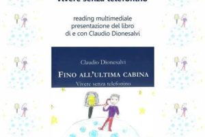 “Fino all’ultima cabina.Vivere senza telefonino”,il 27 ottobre presentazione e reading.